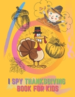 I Spy Thanksgiving Book For Kids: Activity Search Word Mazes Riddles Turkey Children Board B08MNMLK44 Book Cover