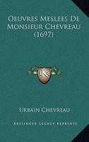 Oeuvres Meslees De Monsieur Chevreau (1697) 1166213765 Book Cover