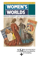 Women's Worlds: Ideology, Femininity, and the Woman's Magazine (Women in Society) 0333492366 Book Cover
