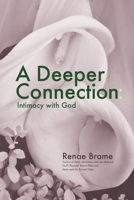 A Deeper Connection: Intimacy With God B08Z44S6RG Book Cover