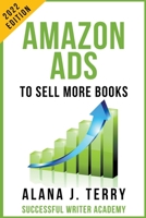 Amazon Ads to Sell More Books: 2022 Edition B09TX2YNWN Book Cover
