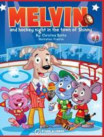 Melvin and Hockey Night in the Town of Shinny (Softcover) 1775340414 Book Cover
