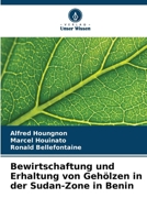 Bewirtschaftung und Erhaltung von Gehölzen in der Sudan-Zone in Benin (German Edition) 620996172X Book Cover