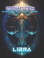 Zodiac Zen: Creative Coloring and Mindful Activities Libra B0CTXB7QC3 Book Cover