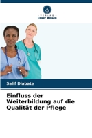 Einfluss der Weiterbildung auf die Qualität der Pflege (German Edition) 6209439659 Book Cover
