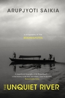 The Unquiet River: A Biography of the Brahmaputra 0199468117 Book Cover
