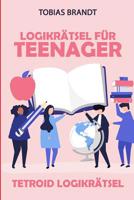 Logikrätsel für Teenager: Tetroid Logikrätsel (Rätsel Kinder) 1794350209 Book Cover