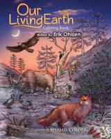 Our Living Earth Coloring Book: Coloring Pages of Nature, Wild Animals, Biology, Ecology, Mandala's 0997520221 Book Cover