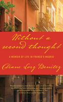 Without a Second Thought: A Memoir of Life in Franco's Madrid 1940442443 Book Cover