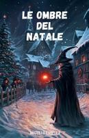 Le Ombre del Natale (Italian Edition) B0DPLPXQG4 Book Cover