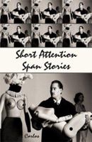 Short Attention Span Stories 1587363232 Book Cover