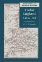 Who's Who in British History: Tudor England 1485-1603 0856830933 Book Cover