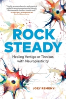Rock Steady, Healing Vertigo or Tinnitus with Neuroplasticity 1989603858 Book Cover