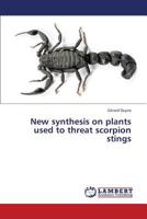 New synthesis on plants used to threat scorpion stings 365936150X Book Cover