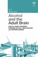 Alcohol and the Adult Brain 1848723075 Book Cover