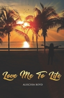 Love Me To Life B0BVCT3FFV Book Cover
