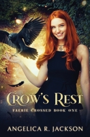 Crow's Rest: Faerie Crossed Book 1 0998721417 Book Cover