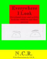 Everywhere I Look 1518463754 Book Cover