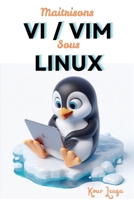 Maitrisons VI / VIM sous Linux B0C44CTJFW Book Cover