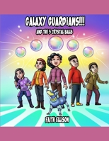 Galaxy Guardians and the 5 Crystal Balls B0C6P51BGH Book Cover