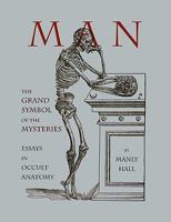 Man Grand Symbol of the Mysteries, Thoughts In Occult Anatomy 1773239694 Book Cover