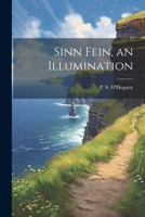 Sinn Fein, an Illumination 1022015737 Book Cover
