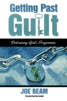 Getting Past Guilt: Embracing God's Forgiveness 1582292949 Book Cover