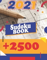 Sudoku Book + 2500: Vol 6 - The Biggest, Largest, Fattest, Thickest Sudoku Book on Earth for adults and kids with Solutions - Easy, Medium, Hard, Tons of Challenge for your Brain! B095GJ4PZV Book Cover