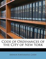 Code of Ordinances of the City of New York 1018233911 Book Cover