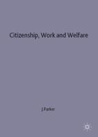 Citizenship, Work and Welfare: Searching for the Good Society 0333673603 Book Cover