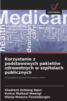 Korzystanie z podstawowych pakietów zdrowotnych w szpitalach publicznych (Polish Edition) 6208629624 Book Cover
