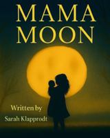 Mama Moon B0G3WJ26JB Book Cover