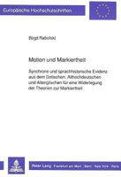 Motion Und Markiertheit: Synchrone Und Sprachhistorische Evidenz Aus Dem Gotischen, Althochdeutschen Und Altenglischen Fuer Eine Widerlegung De 3631425392 Book Cover