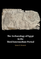 The Archaeology of Egypt in the Third Intermediate Period 1108482082 Book Cover