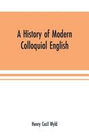 A History of Modern Colloquial English 1016256809 Book Cover