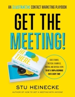 Get the Meeting!: An Illustrative Contact Marketing Playbook 1637748132 Book Cover