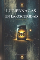 Luciernagas En La Oscuridad: La Otra Realidad (Spanish Edition) B0DPMJZ8RB Book Cover