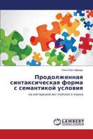 Prodolzhennaya sintaksicheskaya forma s semantikoy usloviya: na materiale angliyskogo yazyka 3659534692 Book Cover