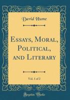 Essays, Moral, Political and Literary: Vol. I. 1016498179 Book Cover