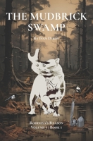 The Mudbrick Swamp: Rodiniya's Reason (Volume 1, Book1) B0DB17J59M Book Cover