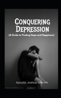 Conquering Depression: A Guide to Finding Hope and Happiness B0CPV7Z21T Book Cover