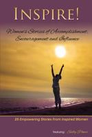 Inspire: Women's Stories of Accomplishment, Encouragement and Influence 0692233989 Book Cover