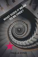 What does it mean to be free? 1982289546 Book Cover
