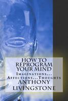 How to reprogram your mind 1725012081 Book Cover