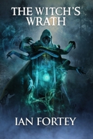 The Witch's Wrath: Supernatural Suspense Thriller with Ghosts B09BY7XG43 Book Cover