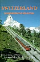 Switzerland: Confoederatio Helvetica (American Geographical Society Around the World Program Series) 0939923475 Book Cover
