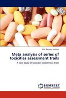 Meta analysis of series of toxicities assessment trails: A case study of toxicities assessment trails 3659292370 Book Cover