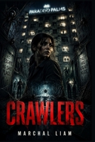 CRAWLERS: “A Claustrophobic Survival Horror of a Deadly Spider Infestation That Traps Residents Inside a Sealed Apartment Block” B0H71HZNTN Book Cover