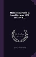 Moral Transitions in Israel Between 1200 and 700 B.C. 1356093337 Book Cover