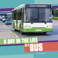 A Day in the Life of a Bus (A Day in the Life of a Community Service Vehicle) 0756586771 Book Cover